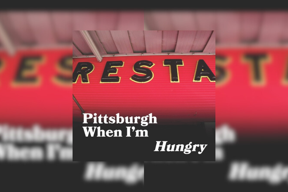 Pittsburgh When Im Hungry